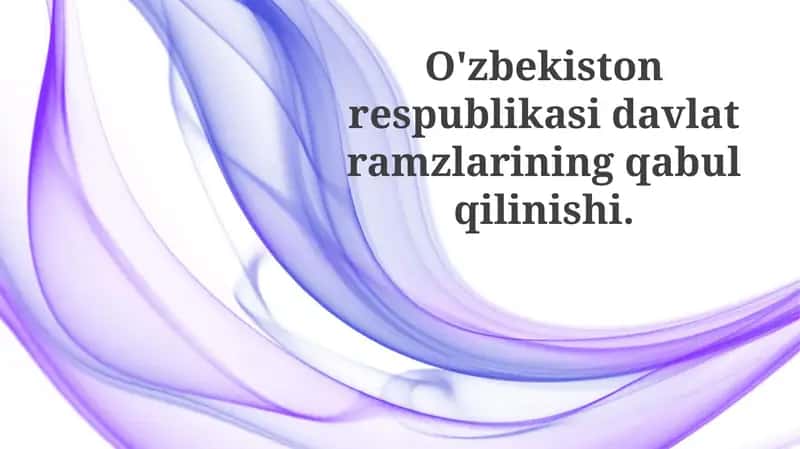 Davlat ramzlari: Qabul qilinishi, ma'nosi va huquqiy asoslari