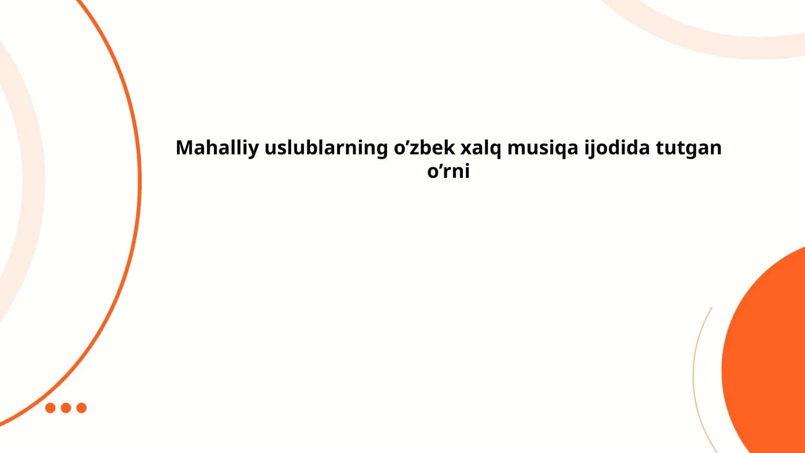 Mahalliy uslublarning o’zbek xalq musiqa ijodida tutgan o’rni