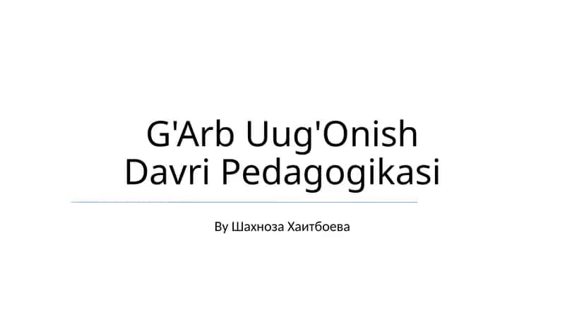 G'Arb Uug'Onish Davri Pedagogikasi