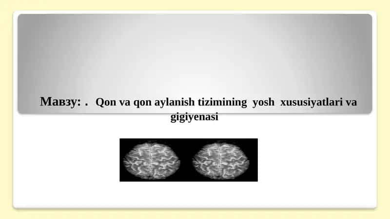 Qon va qon aylanish tizimining yosh xususiyatlari va gigiyenasi