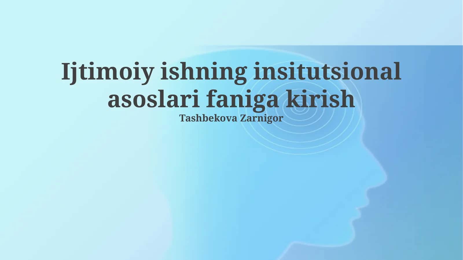 Ijtimoiy ishning insitutsional asoslari faniga kirish