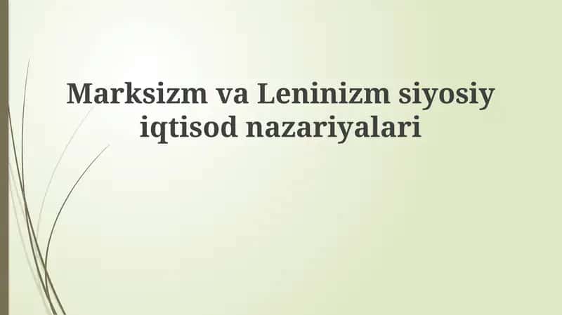 Marksizm va Leninizm: Asosiy tamoyillar va tarixiy rivojlanish
