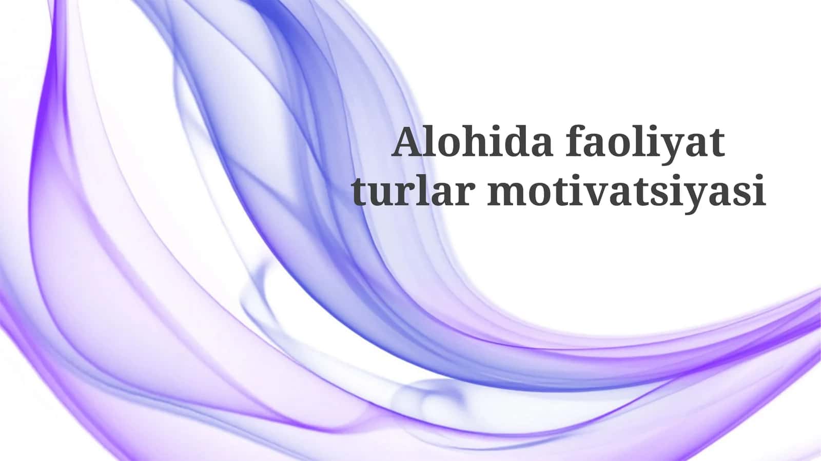 Alohidafaoliyatturlarmotivatsiyasi