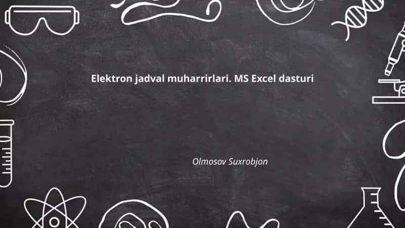Elektron jadval muharrirlari. MS Excel dasturi