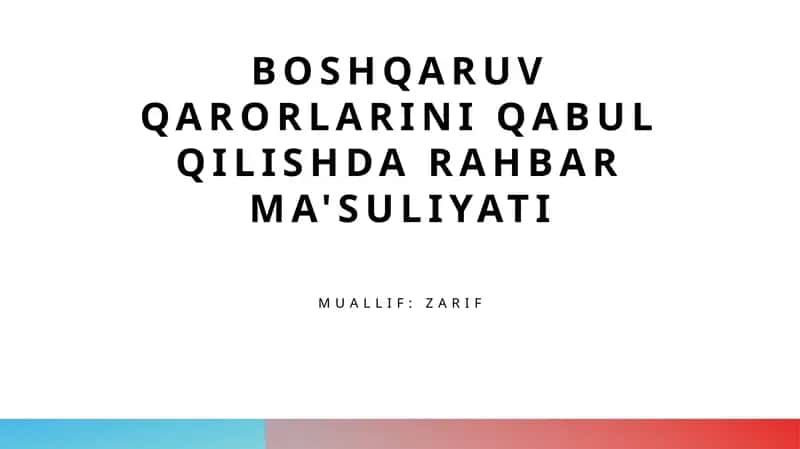 Boshqaruv qarorlarini qabul qilishda rahbar ma'suliyati