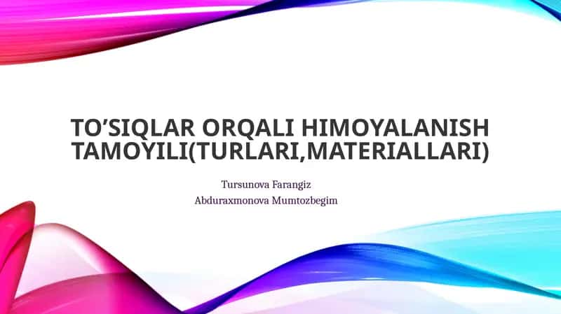 To’siqlar orqali himoya lanish tamoyili (turlari, materiallari)