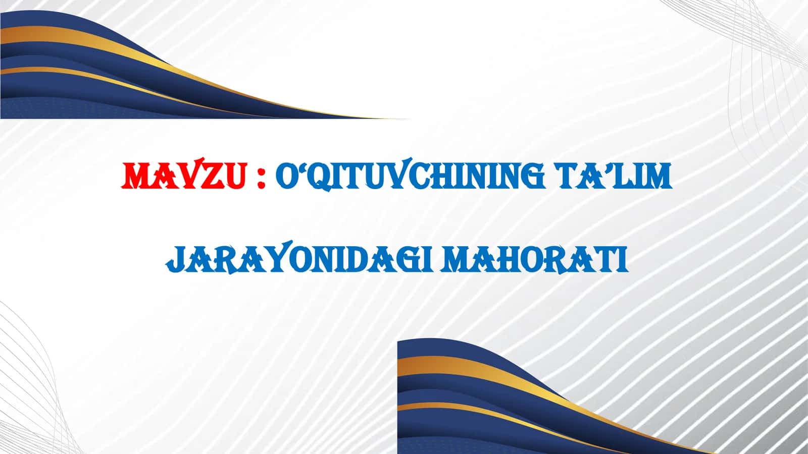 O‘qituvchining ta’lim jarayonida mahorati