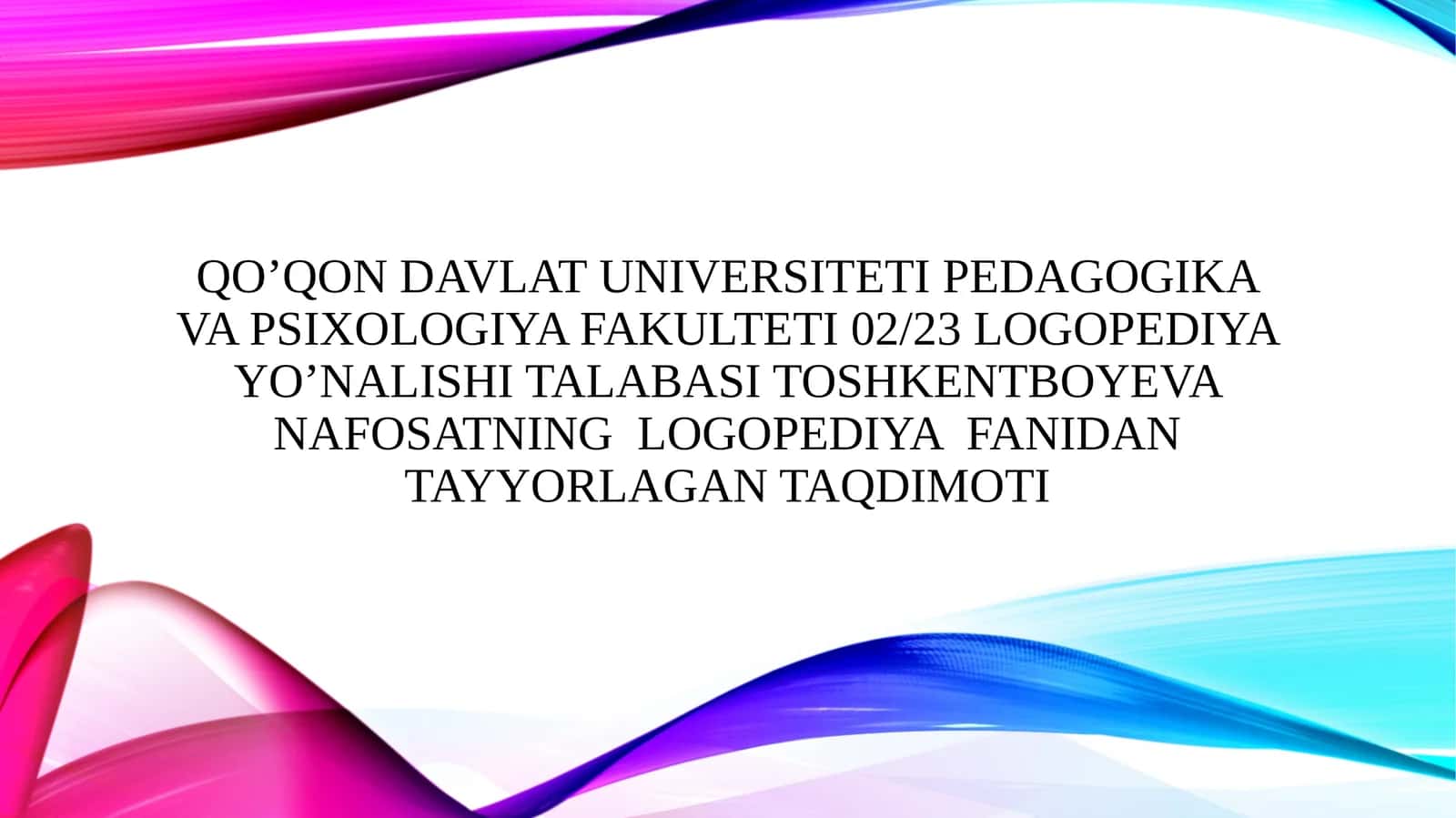 LOGOPEDIYA FANIDAN TAYYORLAGAN TAQDIMOTI
