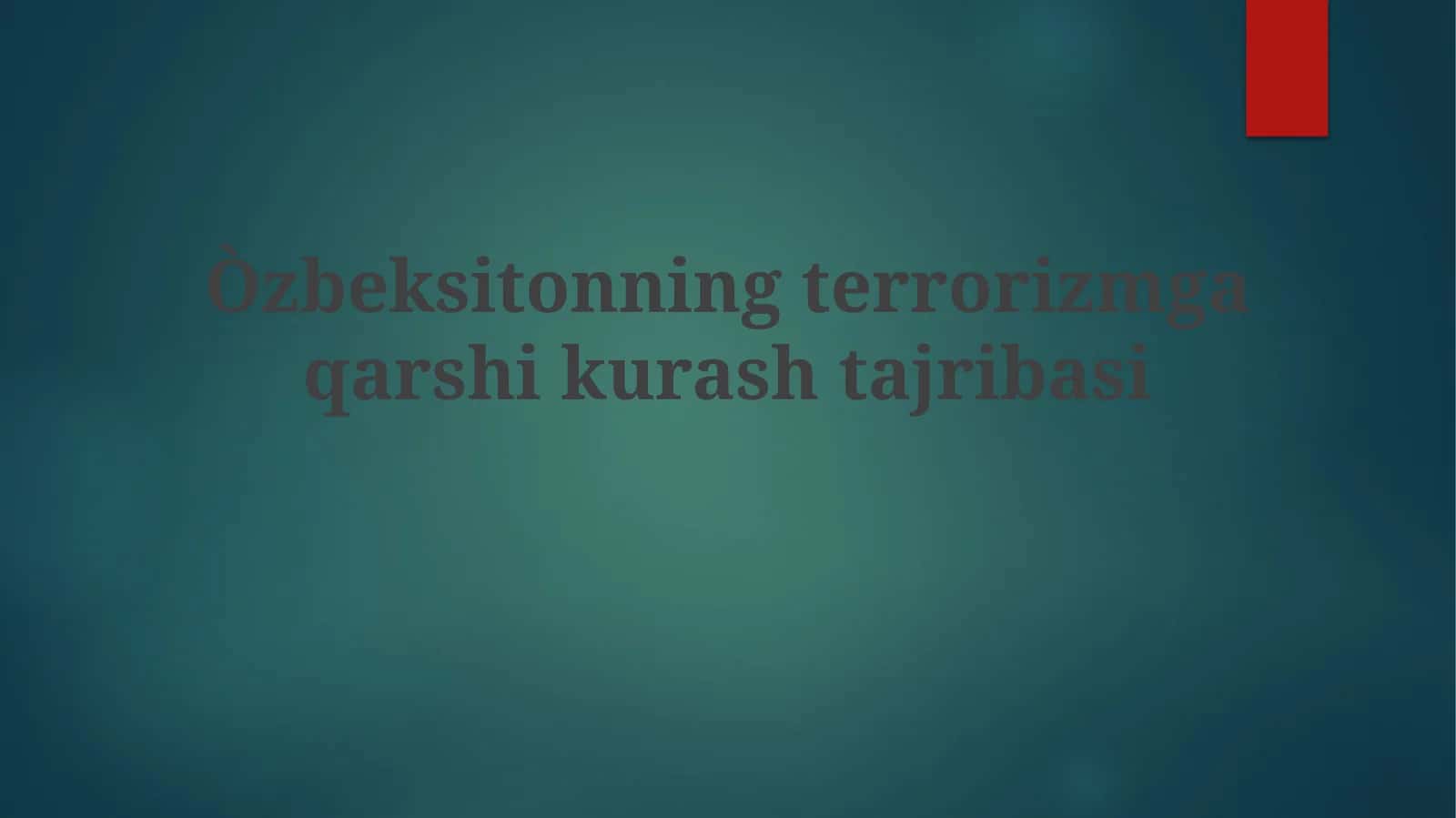 Òzbeksitonning terrorizmga qarshi kurash tajribasi