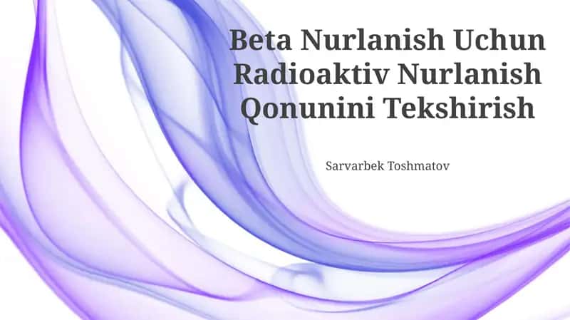Beta Nurlanish Uchun Radioaktiv Nurlanish Qonunini Tekshirish