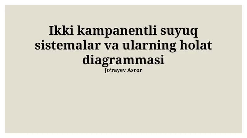 Ikki kampanentli suyuq sistemalar va ularning holat diagrammasi