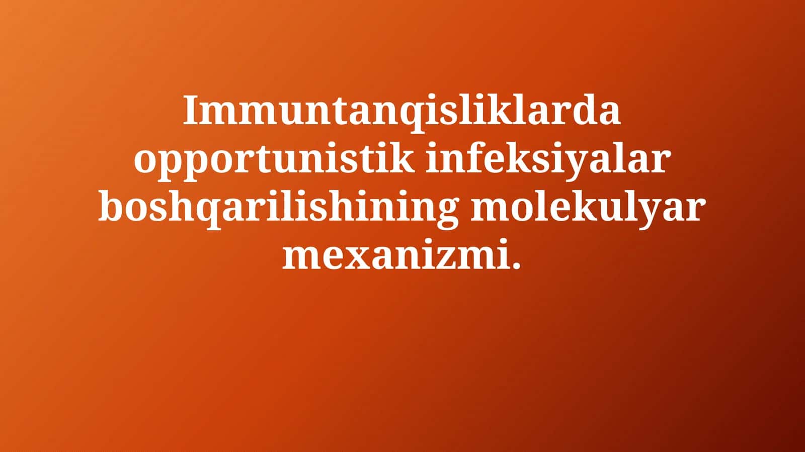 Immun tanqisligida opportunistik infeksiyalar boshqarilishining molekulyarmexanizmi