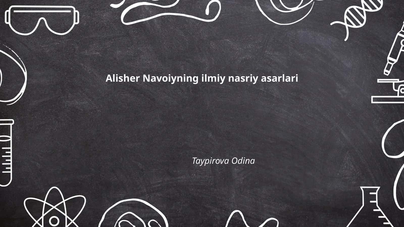 Alisher Navoiyning ilmiy nasriy asarlari