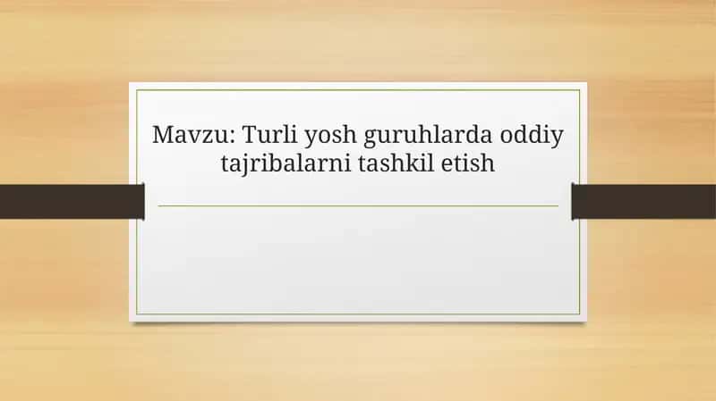 Turli yosh guruhlarda oddiy tajribalarni tashkil etish