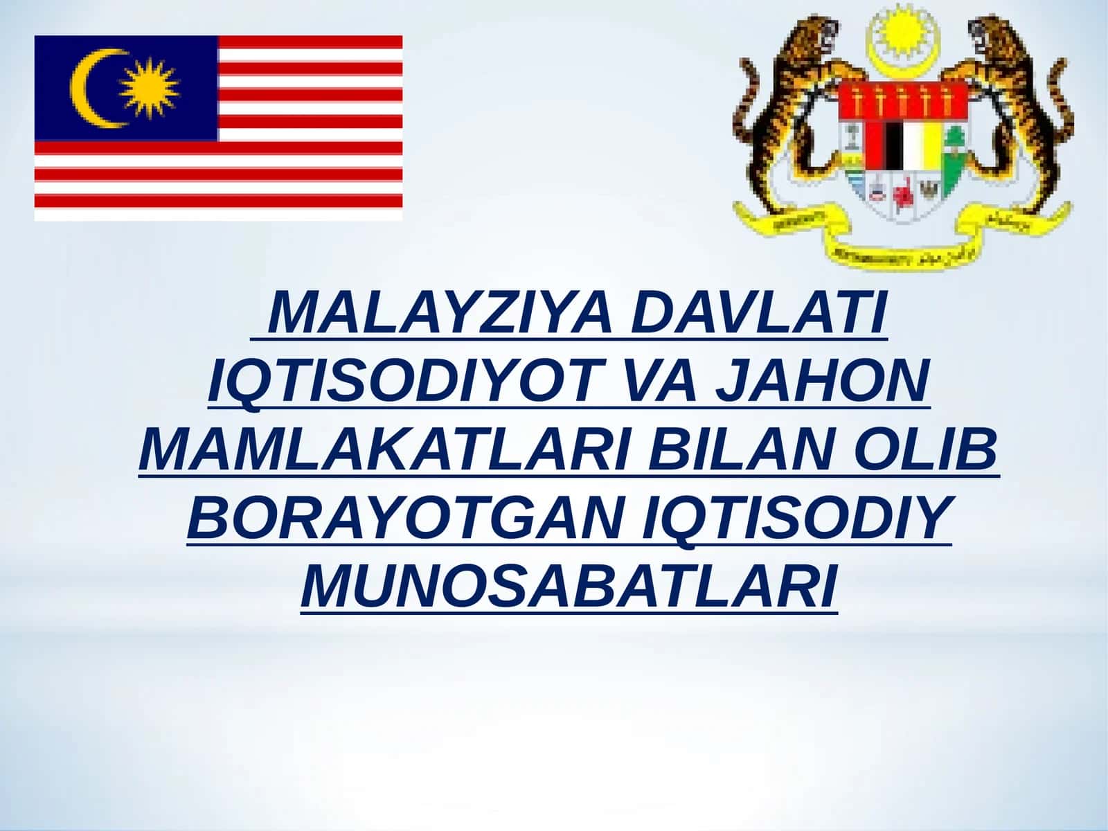 Malayziya davlati Iqtisodiyot va Jahon mamlakatlari bilan olib borayotgan iqtisodiy munosabatlari