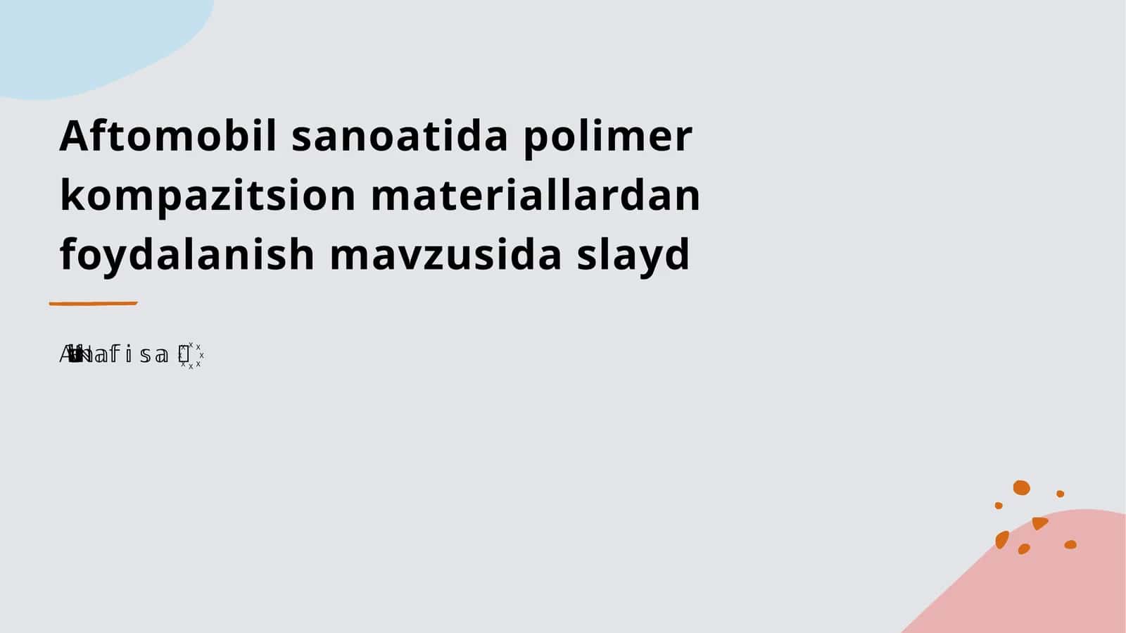 Aftomobil sanoatida polimer kompazitsion materiallardan foydalanish mavzusida slayd