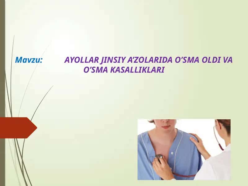 AYOLLAR JINSIY A’ZOLARIDA O’SMA OLDI VA O’SMA KASALLIKLARI