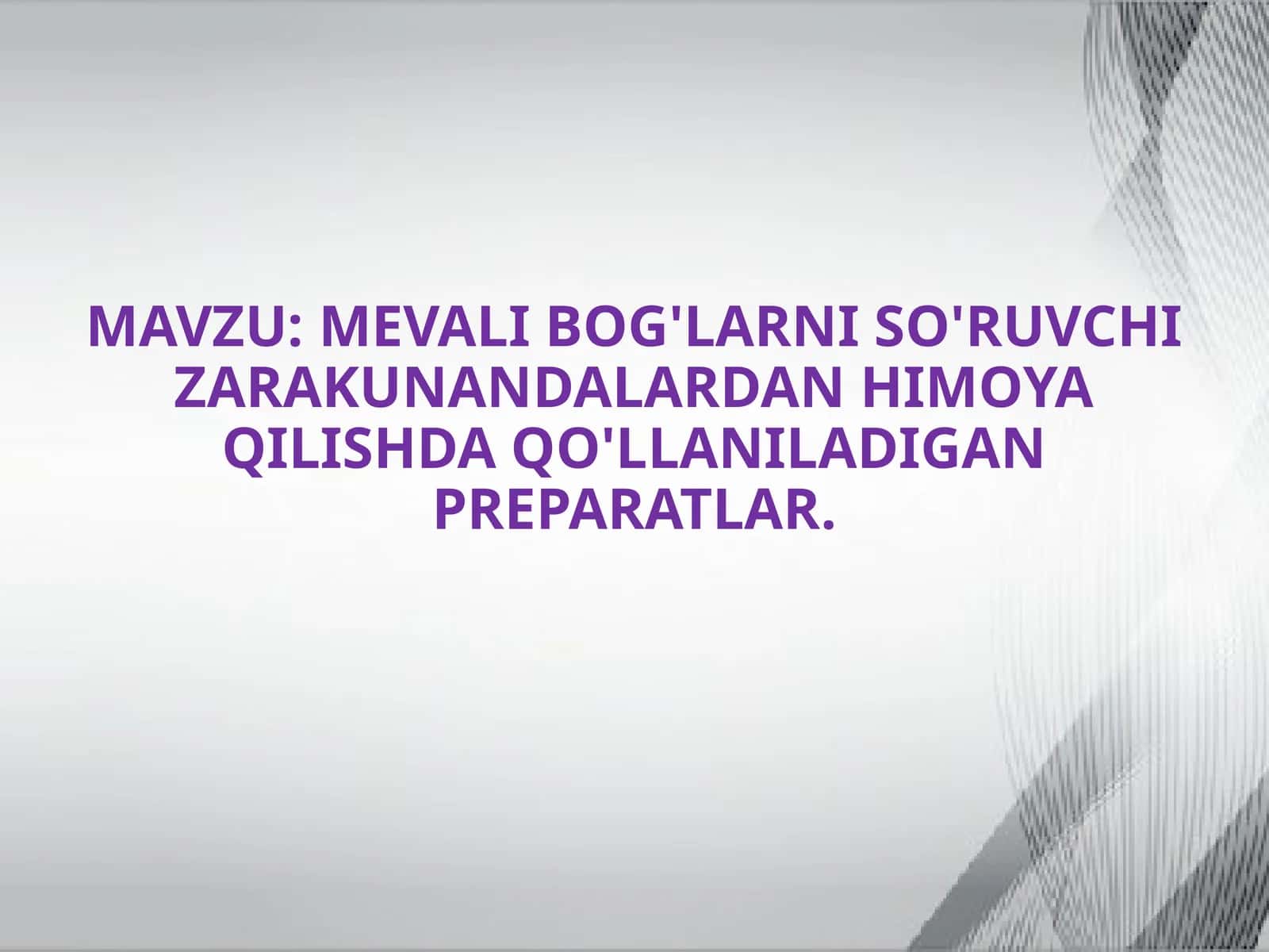 MEVALI BOG'LARNI SO'RUVCHI ZARAKUNANDALARDAN HIMOYA QILISHDA QO'LLANILADIGAN PREPARATLAR