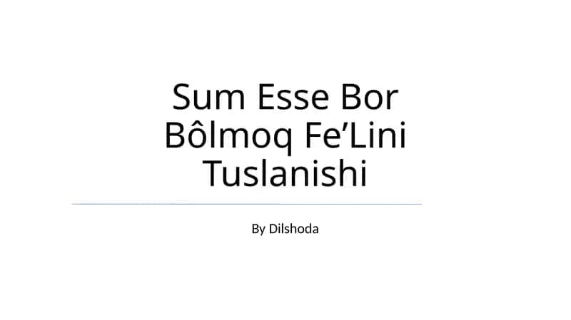 Sum Esse Bor Bôlmoq FeʼLini Tuslanishi