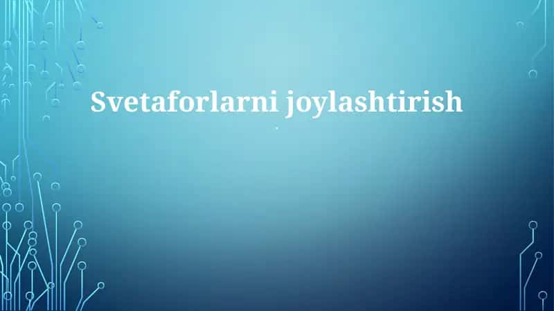 Svetaforlarni joylashtirish