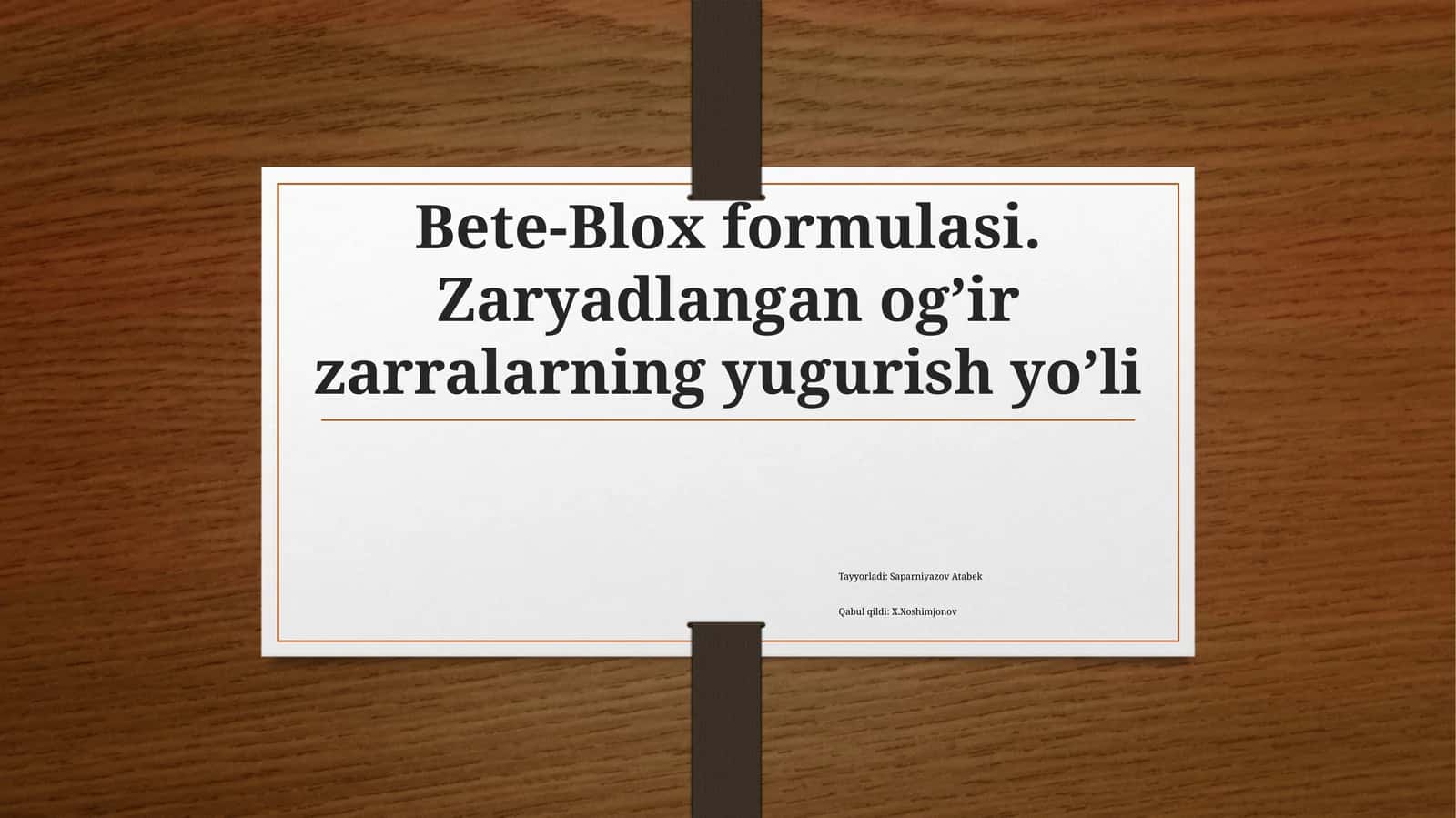 Bete-Blox formulasi. Zaryadlangan og’ir zarralarning yugurish yo’li | Fizika prezentatsiya PPT