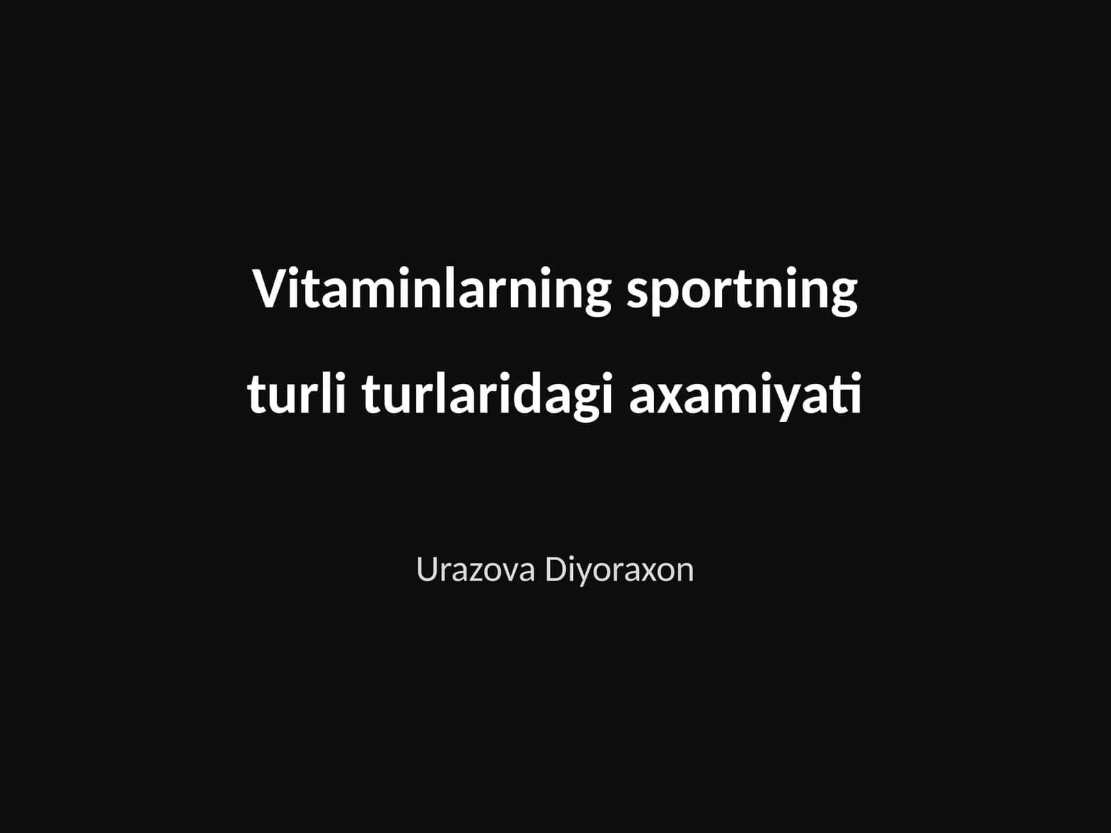 Vitaminlarning sportning turli turlaridagi axamiyati