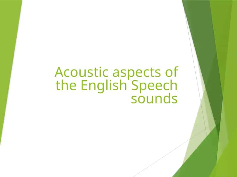 Acoustic aspects of the English Speech sounds