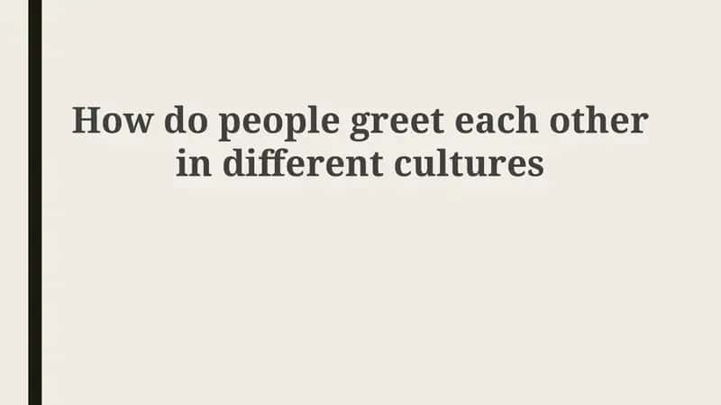 A World of Hello: Unveiling Global Greetings