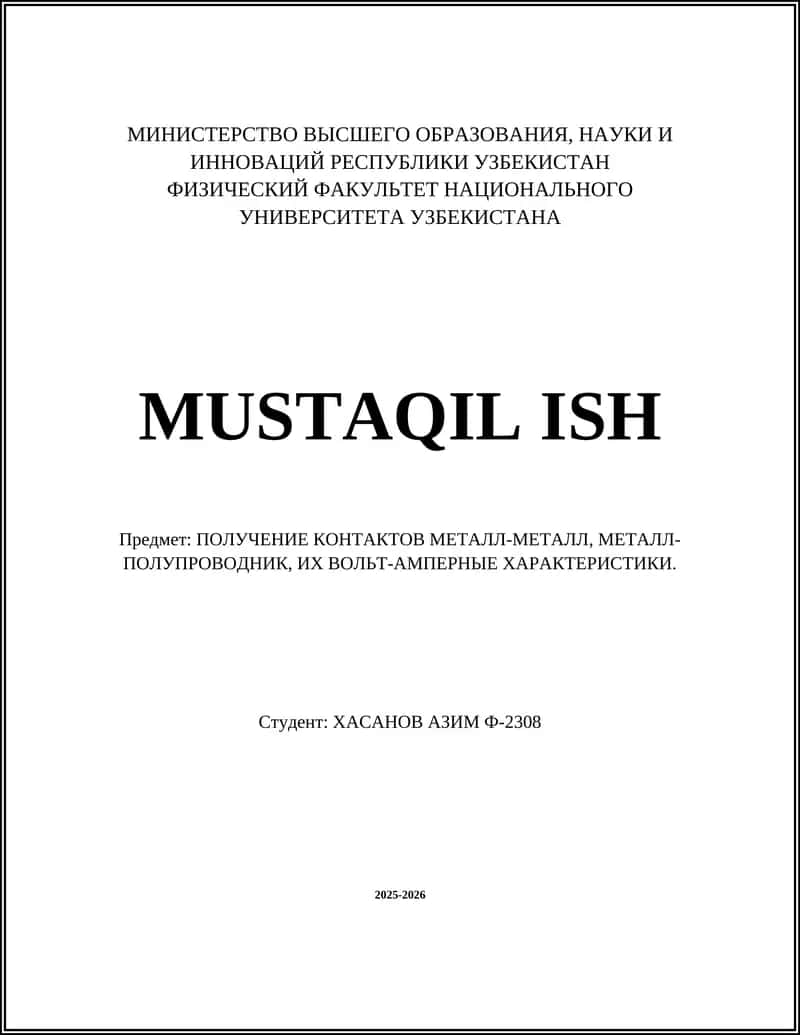 ПОЛУЧЕНИЕ КОНТАКТОВ МЕТАЛЛ-МЕТАЛЛ, МЕТАЛЛ-ПОЛУПРОВОДНИК, ИХ ВОЛЬТ-АМПЕРНЫЕ ХАРАКТЕРИСТИКИ
