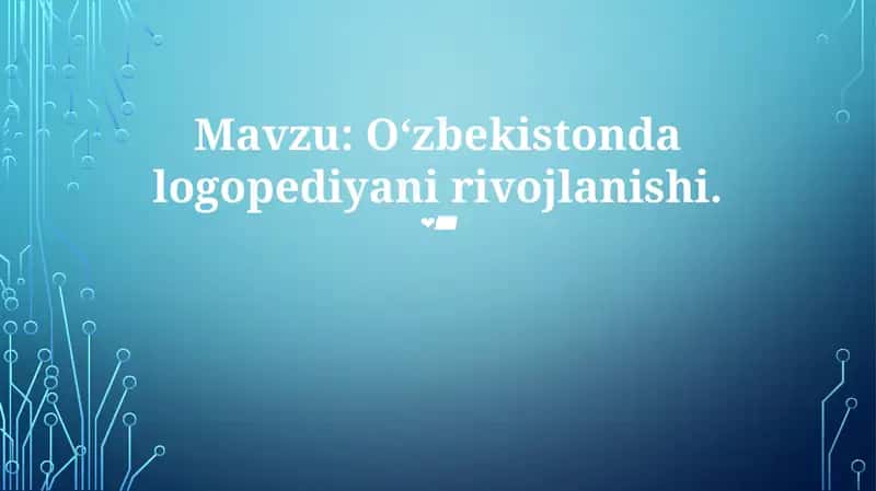 Oʻzbekistonda logopediyani rivojlanishi