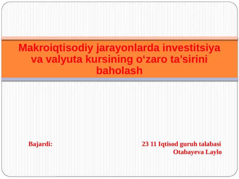 Makroiqtisodiy jarayonlardan investitsiyalar va valyuta kursining o‘zarota’sirinibaholash
