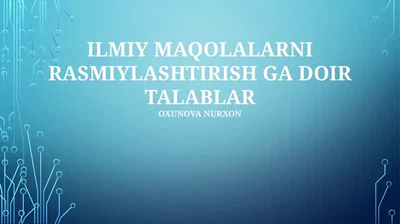 ILMIY MAQOLALARNI RASMIYLASHTIRISH GA DOIR TALABLAR