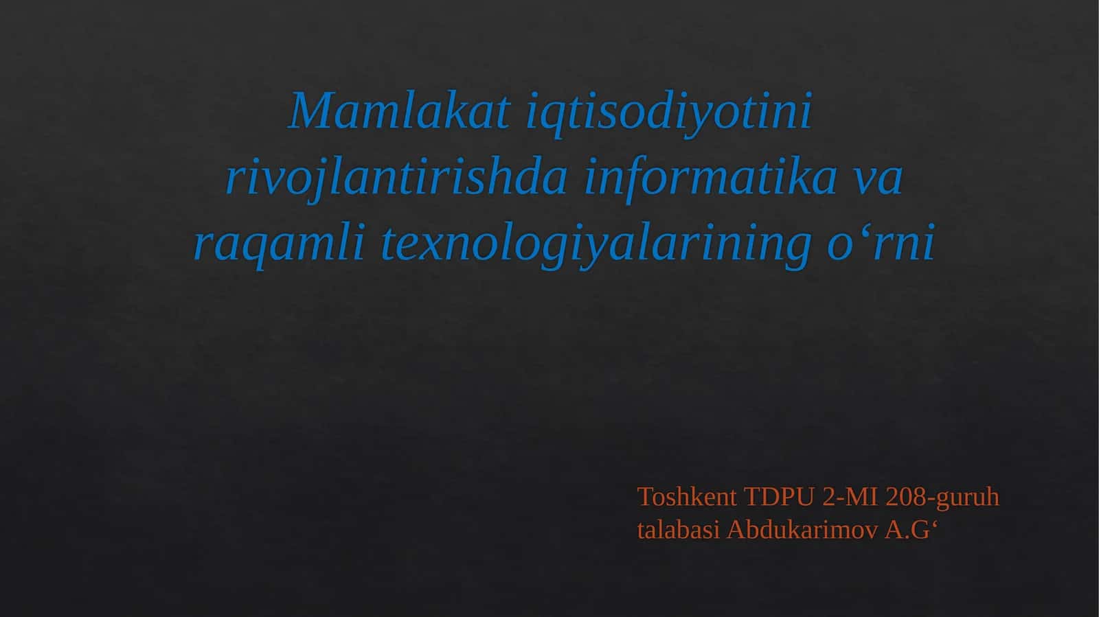 Mamlakatiqtisodiyotinirivojlantirishdainformatikavaraqamlitexnologiyalariningo‘rni