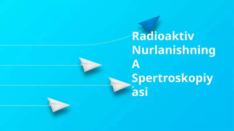 Radioaktiv Nurlanishning A Spertroskopiyasi