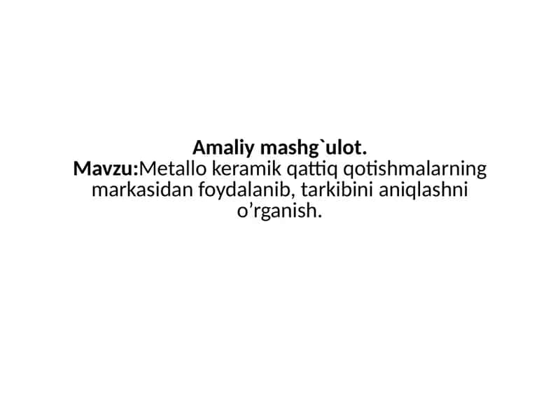 Metallo keramik qattiq qotishmalarning markasidan foydalanib, tarkibini aniqlashni o’rganish