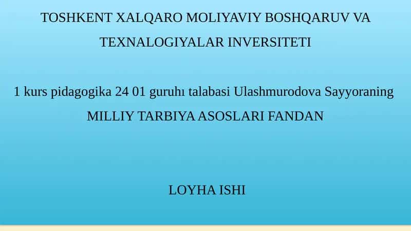 MILLIY TARBIYA ASOSLARI FANDAN LOYHA ISHI