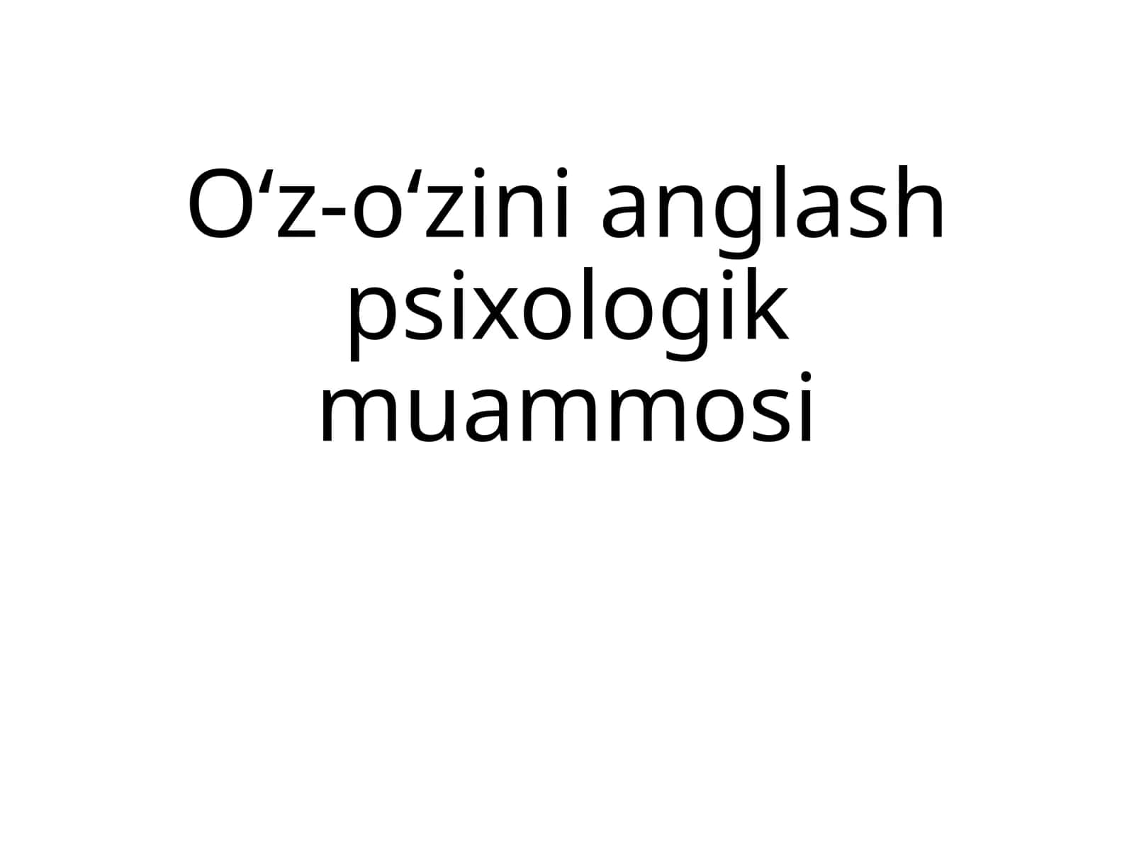Oʻz-oʻzini anglash psixologik muammosi