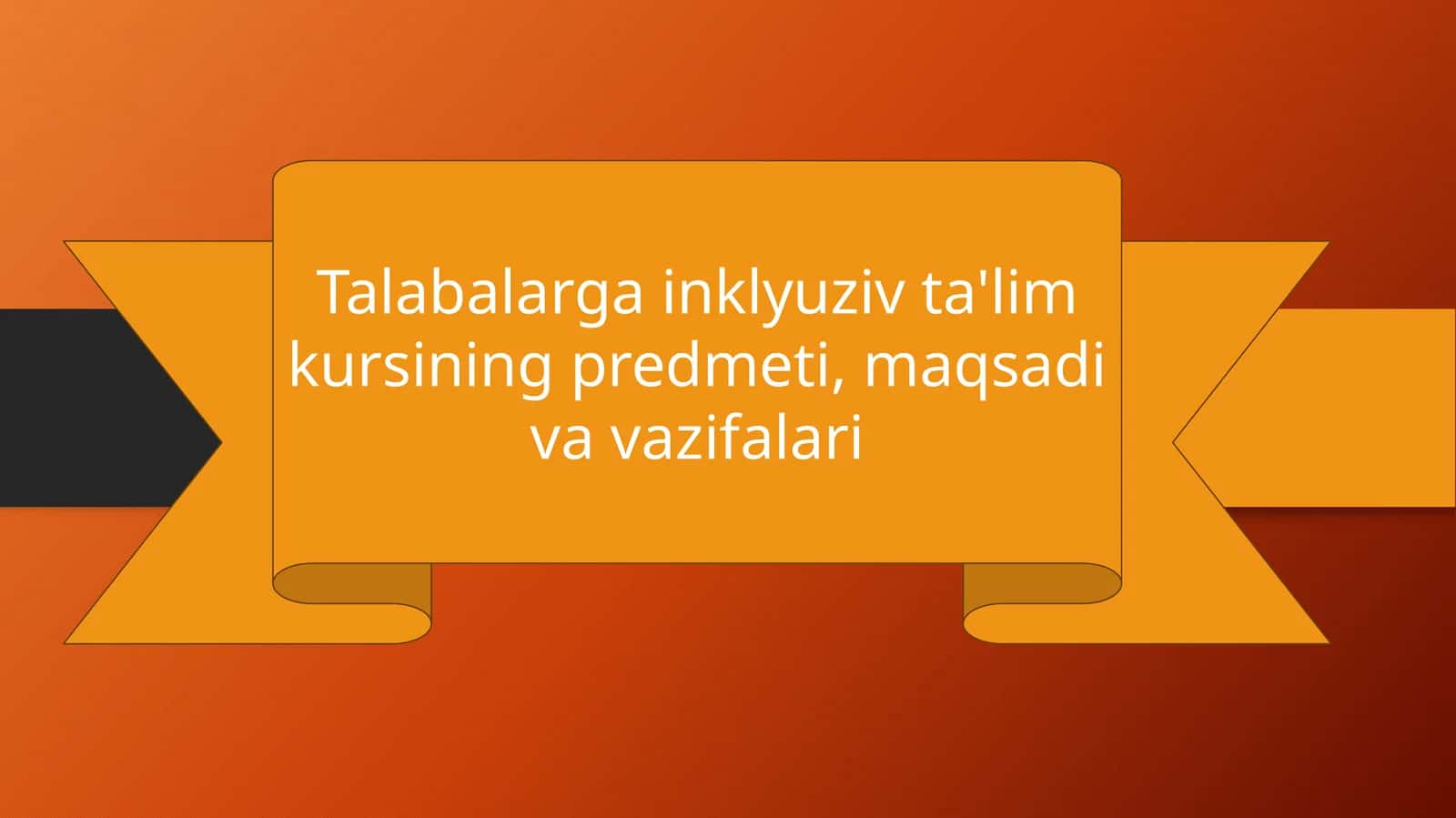 Talabalarga inklyuziv ta'lim kursining predmeti, maqsadi va vazifalari