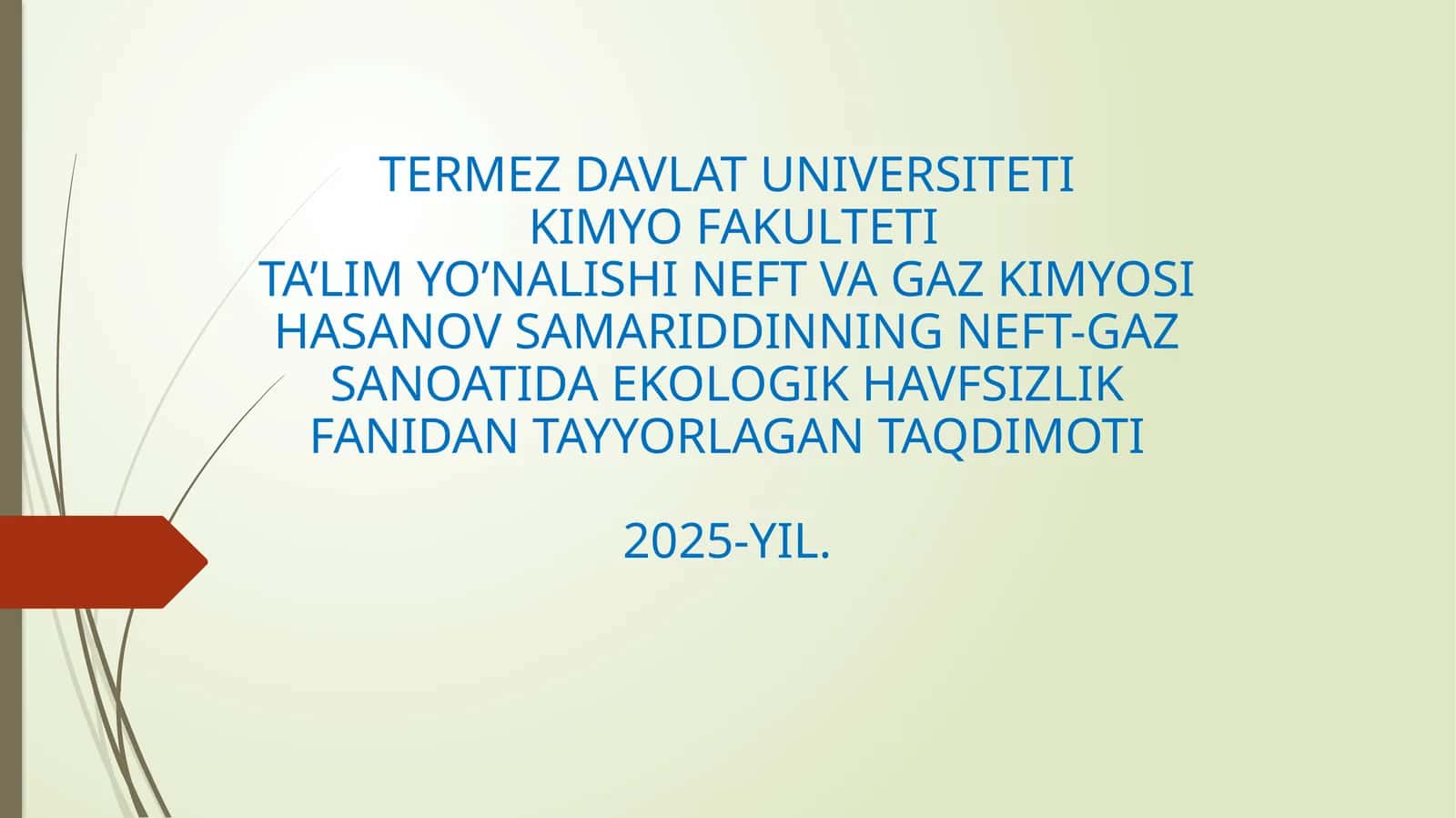 NEFT-GAZ SANOATIDA EKOLOGIK HAVFSIZLIKFANIDAN TAYYORLAGAN TAQDIMOTI2025-YIL