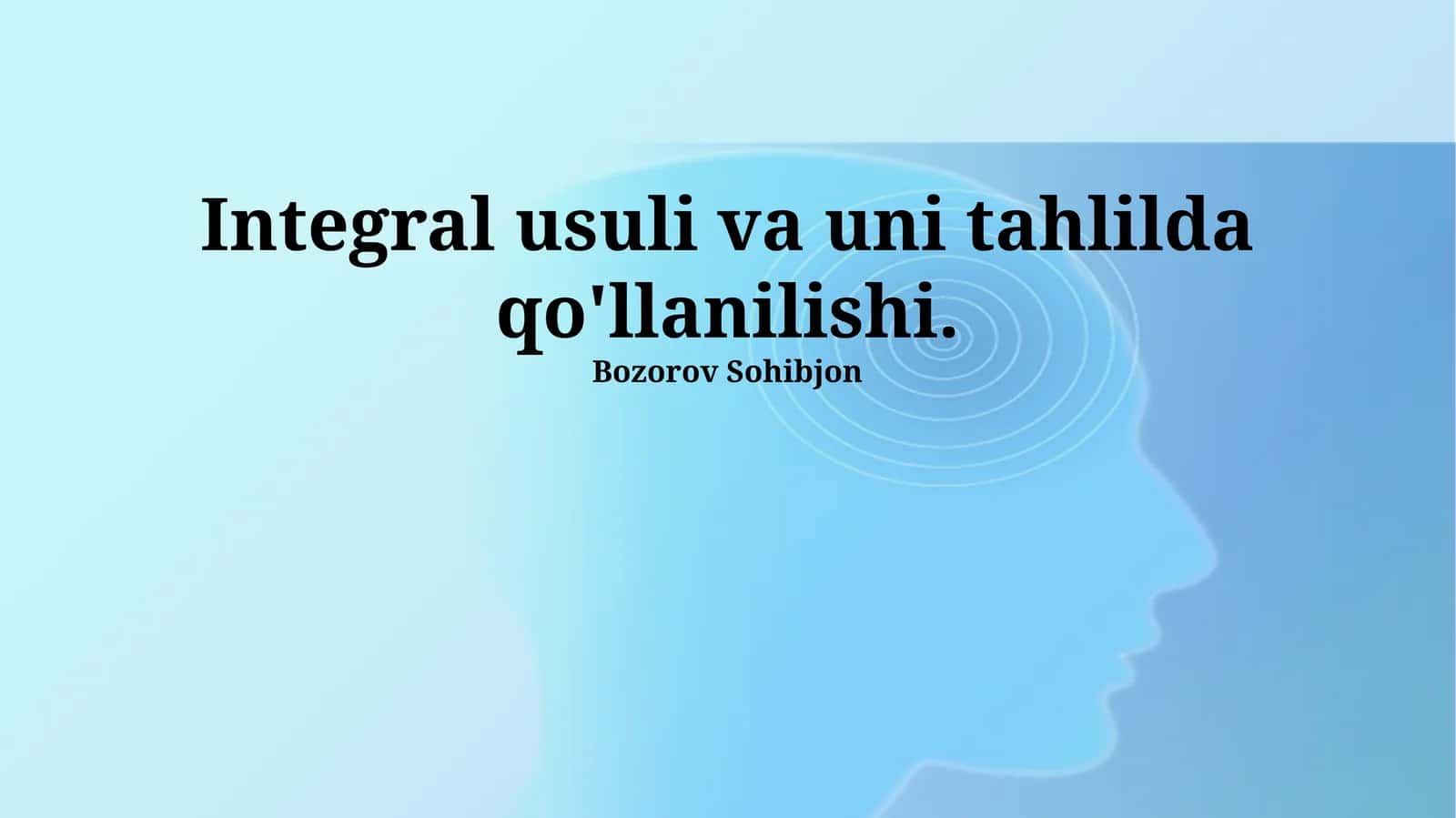 Integral usuli va uni tahlilda qo'llanilishi
