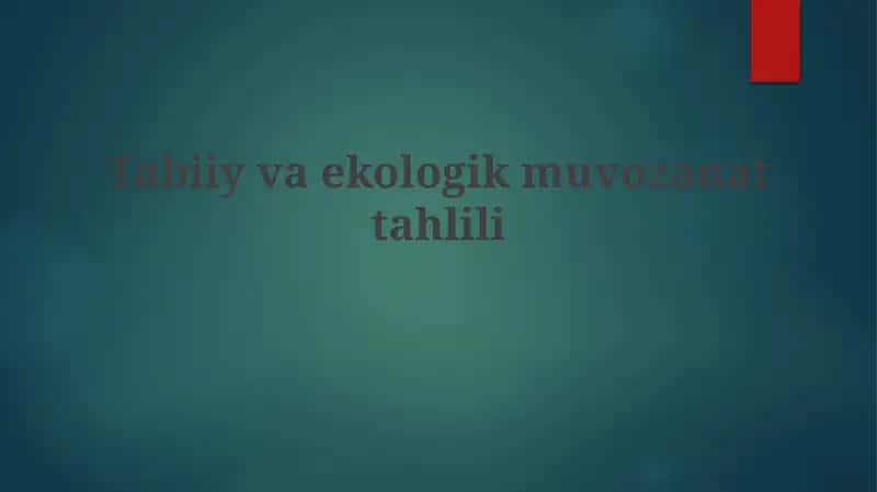 Tabiiy va ekologik muvozanat tahlili