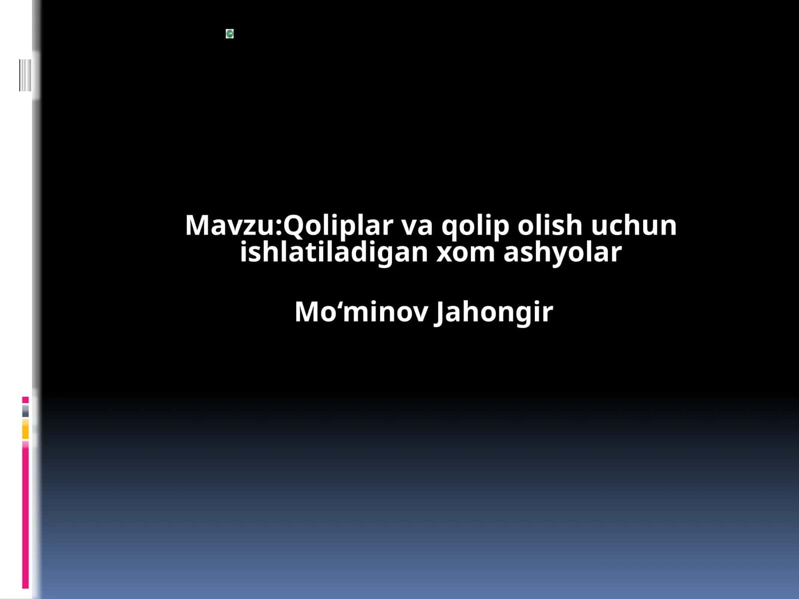 Qoliplar va qolip olish uchun ishlatiladigan xomashyolar
