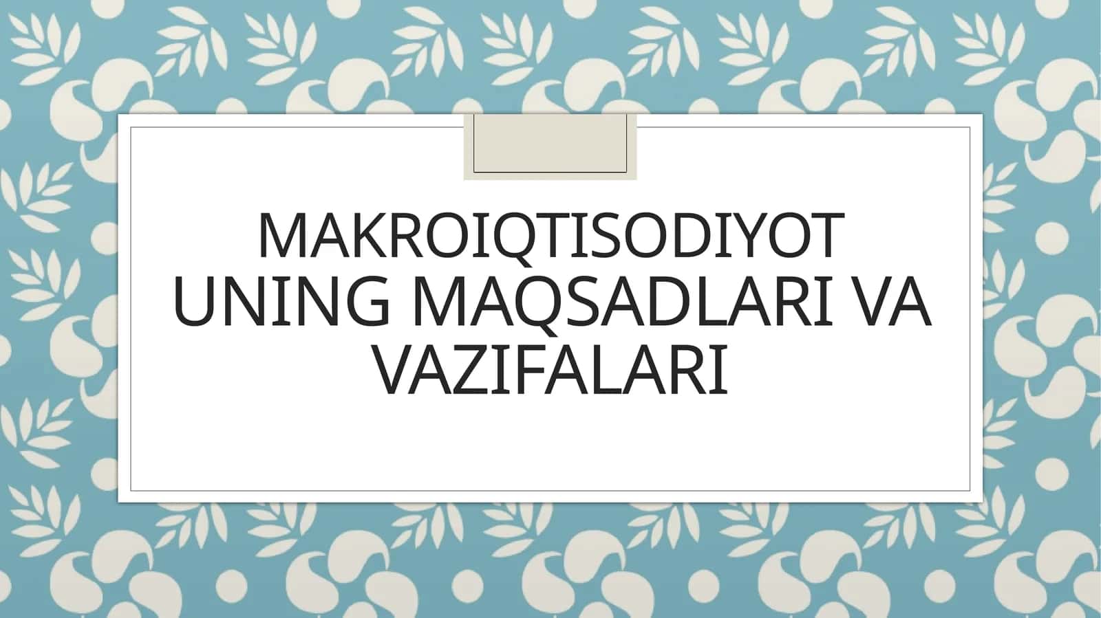 MAKROIQTISODIYOT UNING MAQSADLARI VA VAZIFALARI