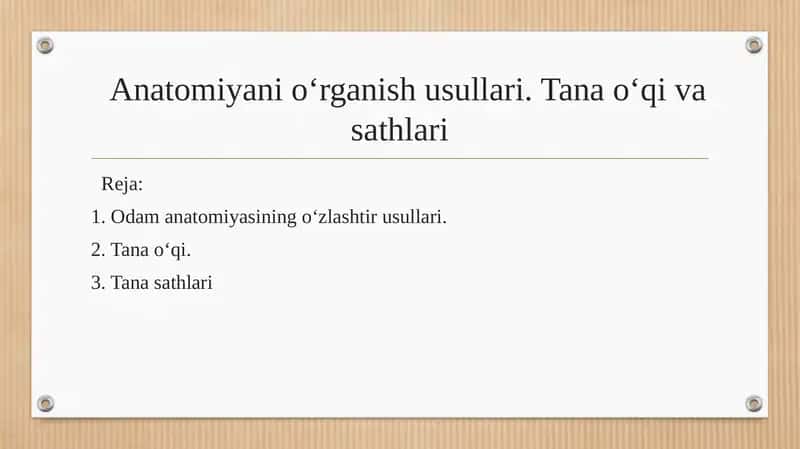 Anatomiyani o‘rganish usullari. Tana o‘qi va sathlari