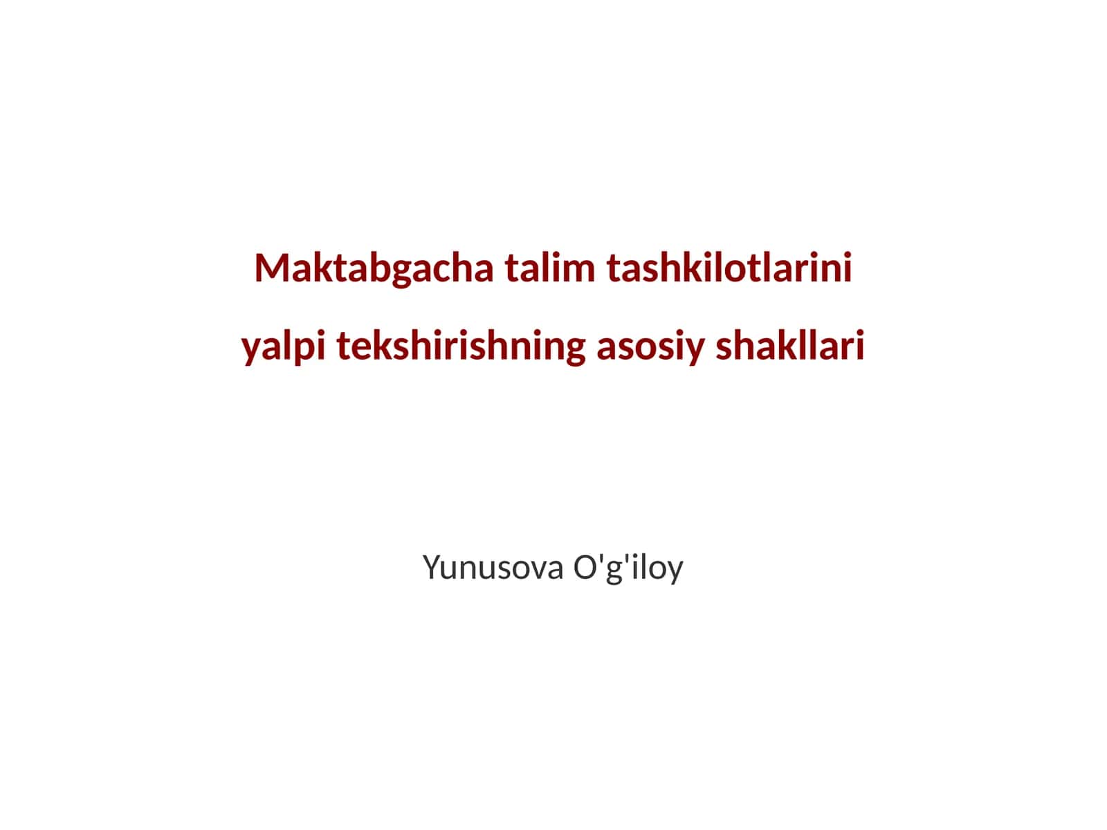 Maktabgacha talim tashkilotlarini yalpi tekshirishning asosiy shakllari