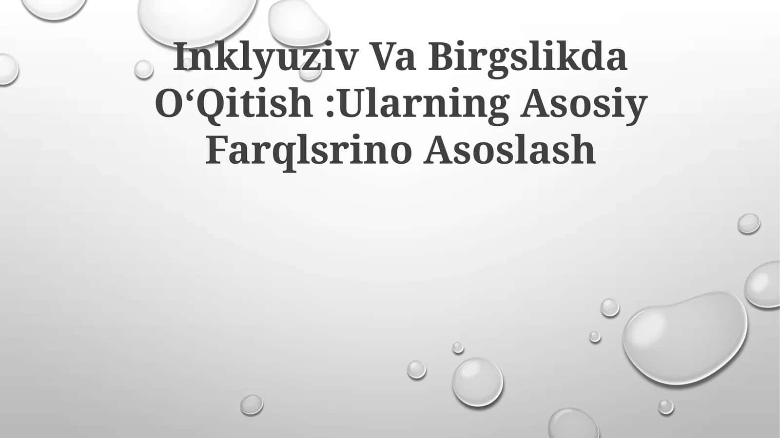 Inklyuziv Va Birgslikda OʻQitish:Ularning Asosiy Farqlsrino Asoslash