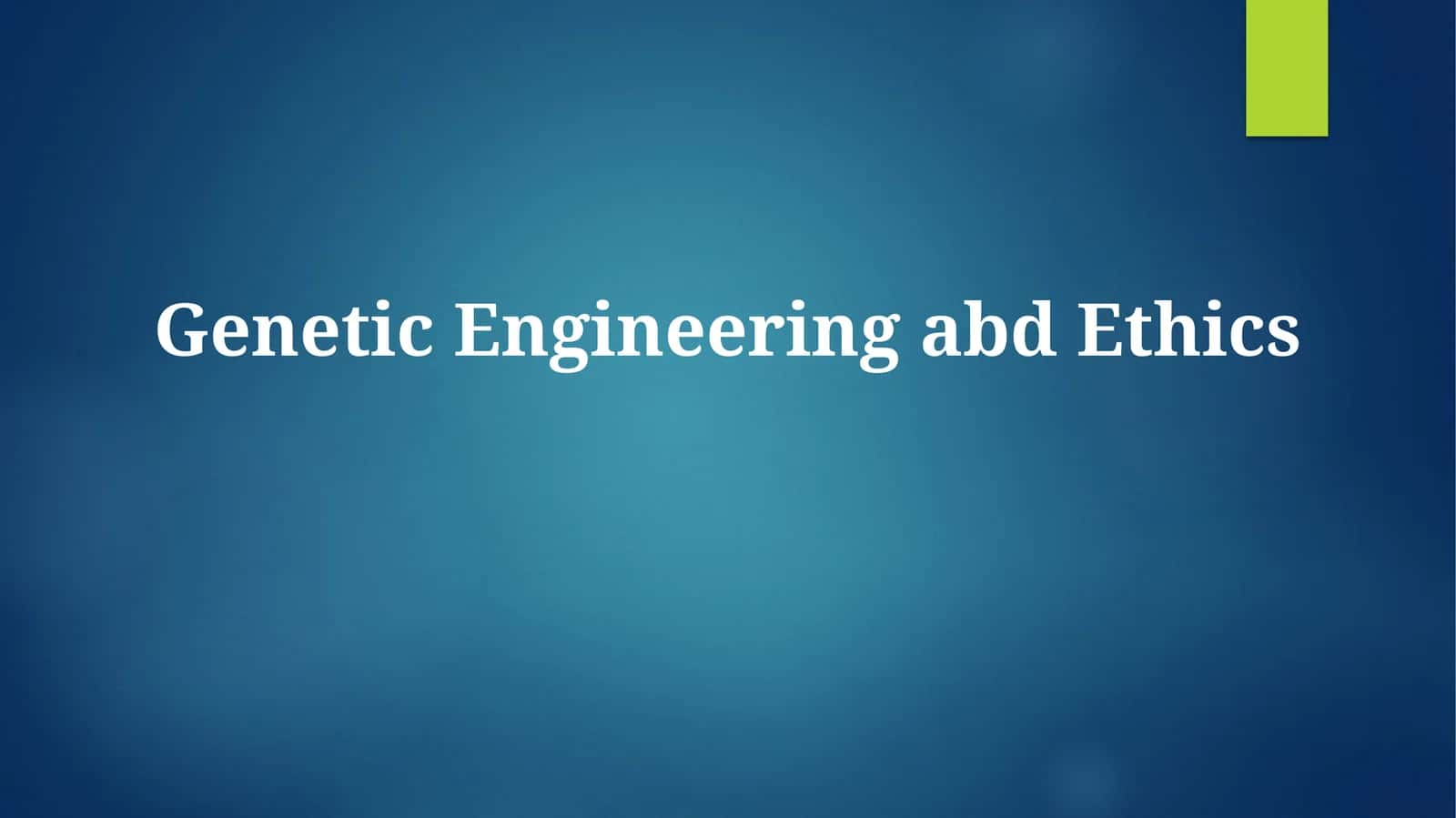 Genetic Engineering and Ethics