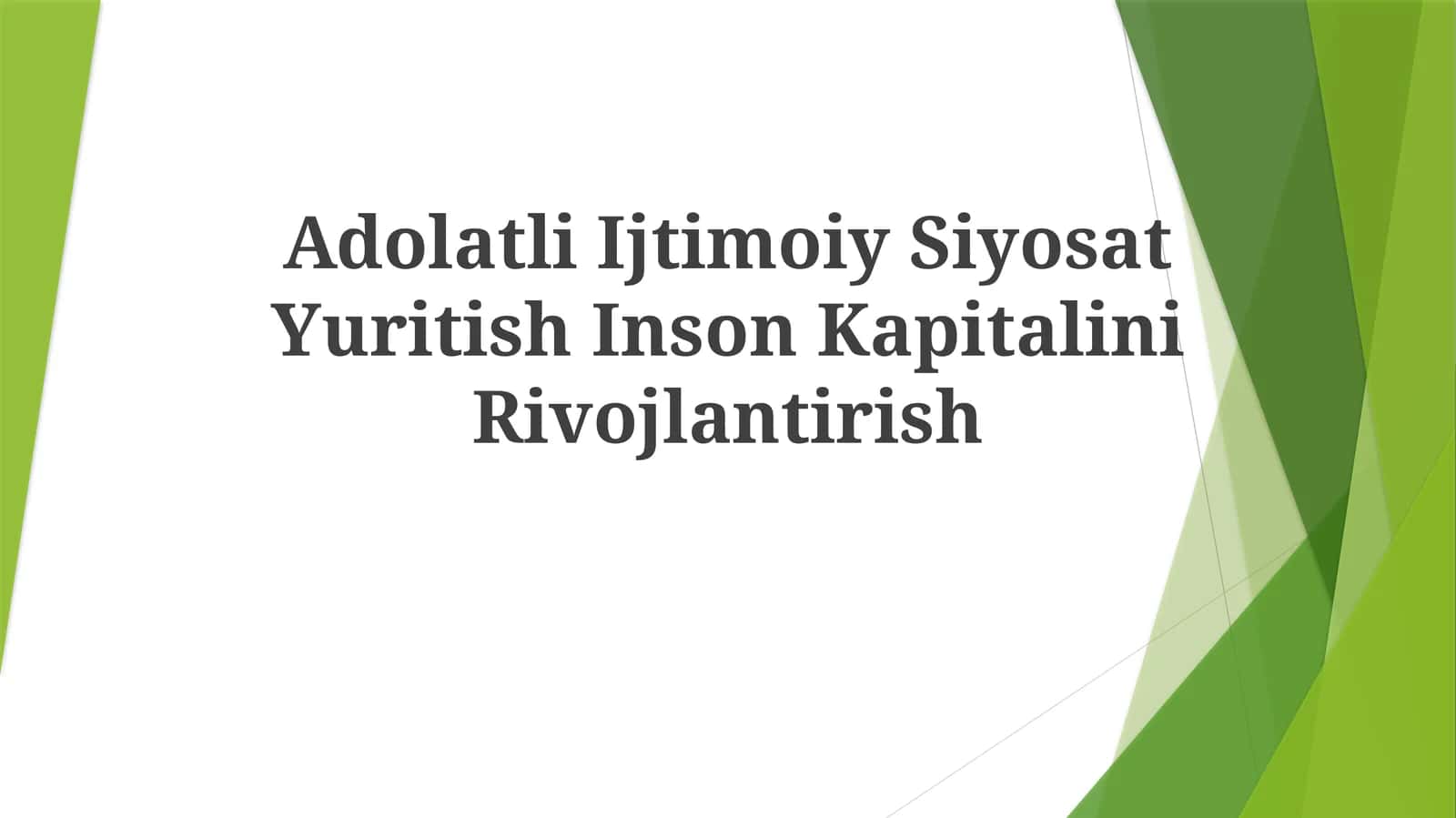 Adolatli Ijtimoiy Siyosat Yuritish InsonKapitaliniRivojlantirish