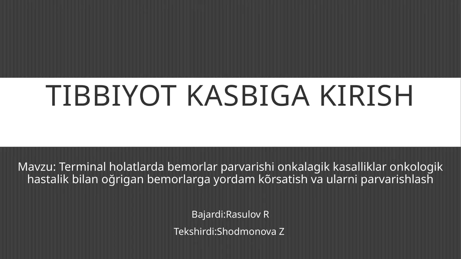 Terminal holatlarda bemorlar parvarishi onkologik kasallik bilan og'rigan bemorlarga yordam ko'rsatish va ularni parvarishlash