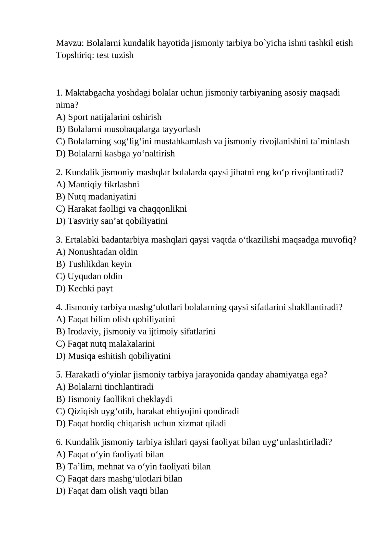 Bolalarni kundalik hayotida jismoniy tarbiya bo`yicha ishni tashkil etish Topshiriq: test tuzish